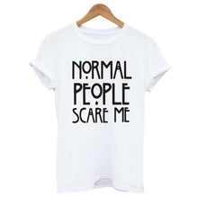 2017 Fashion Women T shirts Normal people scare me Letter women Short sleeve casual cotton Tee Tops Female camiseta mujer #03