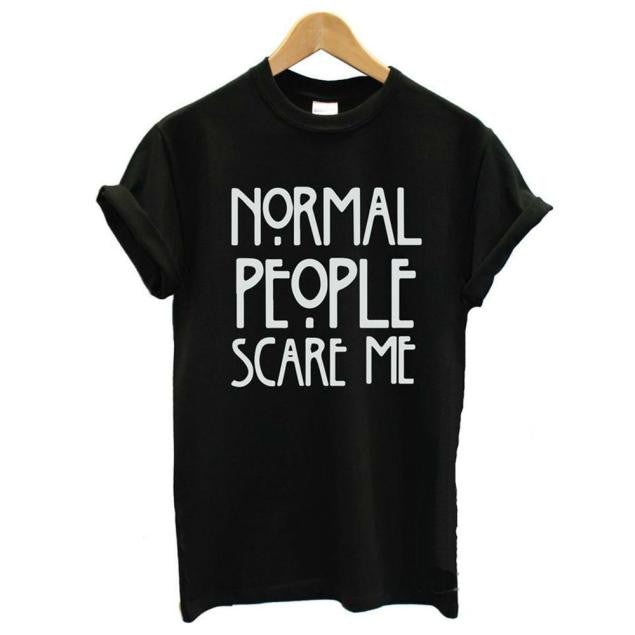 2017 Fashion Women T shirts Normal people scare me Letter women Short sleeve casual cotton Tee Tops Female camiseta mujer #03