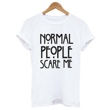 2017 Fashion Women T shirts Normal people scare me Letter women Short sleeve casual cotton Tee Tops Female camiseta mujer #03