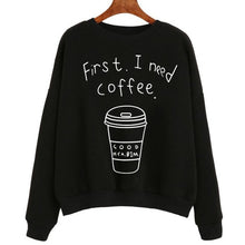 First I Need Coffee hoodies Women long Sleeve Letter Print Autumn Spring Winter Sweatshirt Pullovers Female hoody sudaderas &03