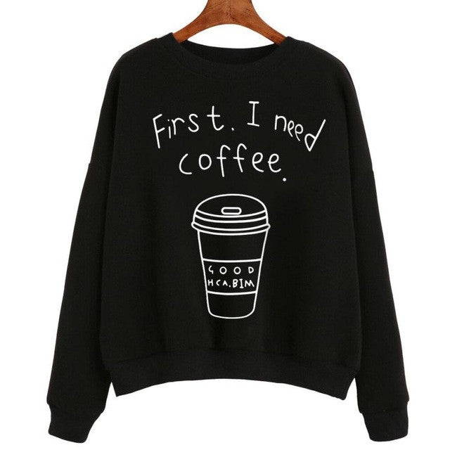 First I Need Coffee hoodies Women long Sleeve Letter Print Autumn Spring Winter Sweatshirt Pullovers Female hoody sudaderas &03